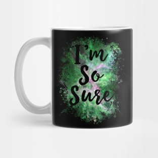 I'm So Sure Funny 80's Mug